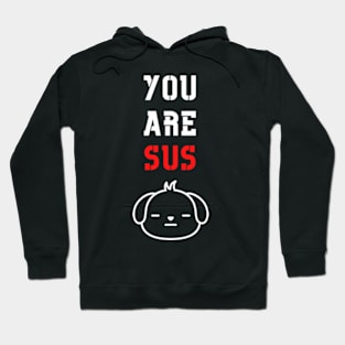 You Are Sus - Suspicious Dog Puppy Sketch Hoodie